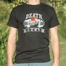 Load image into Gallery viewer, Death Before Decaf T-Shirt (Mens)