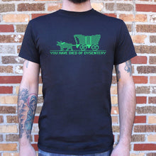 Load image into Gallery viewer, You Have Died of Dysentery T-Shirt (Mens)